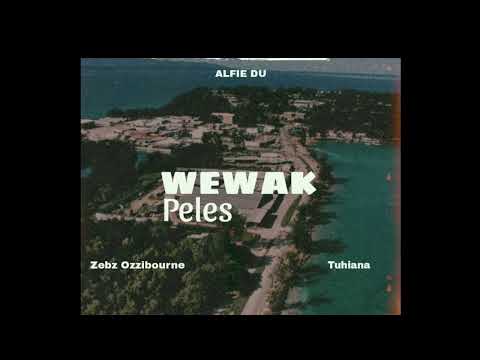 Wewak Peles (Official Audio) -Alfie Du Feat. Zebz Ozzibourne & Tuhiana (Dwagside Recordz)!!..2025