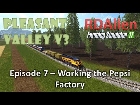 Farming Simulator 17 MP Pleasant Valley 17 V3 E7 - Working on the Pepsi Factory
