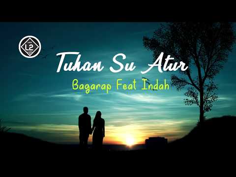 Tuhan su atur - Bagarap ft Indah (Lyrics)