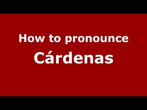How to pronounce Cárdenas (Spanish/Spain) - PronounceNames.com