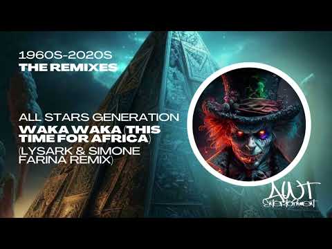 [Music] All Stars Generation - Waka Waka (This Time For Africa) (Lysark & Simone Farina Remix)