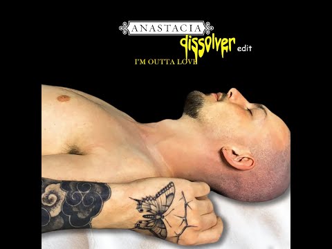 Anastacia  - I'm Outta Love (Dissolver Edit)