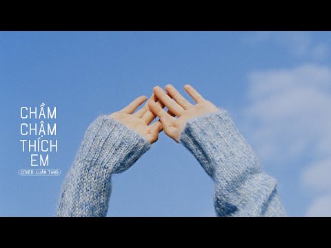 [Vietsub] Chầm chậm thích em (慢慢喜欢你) - Luân Tang