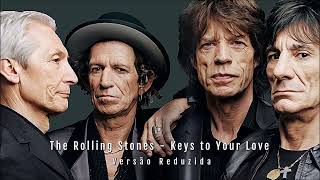 The Rolling Stones - Keys to Your Love (Versão Reduzida)