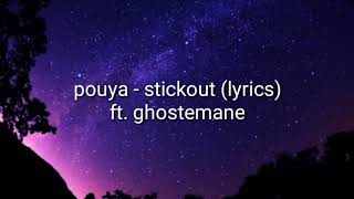 POUYA -STICK OUT  (LYRICS) FT. GHOSTEMANE
