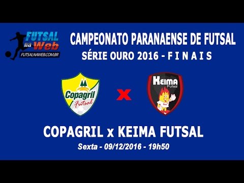FUTSAL NA WEB - 09/12/2016 - COPAGRIL x KEIMA FUTSAL - F I N A L SÉRIE OURO 2016