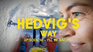 Hedvig's Way // I'll Be Back - Episode 16