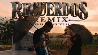 MIRKO EL FRESH X TITO 27 - RECUERDOS (REMIX) VIDEO OFICIAL