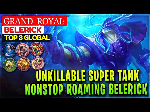 Unkillable Super Tank, Nonstop Roaming Belerick [ Top 3 Global Belerick ] ĠRANĐ ŖOYAĿ Mobile Legends
