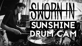 Sworn In Drum Cam - Sunshine (LIVE)