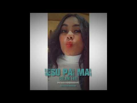 Leilani Fati - Iesu Pa'i Mai