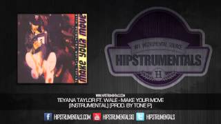 Teyana Taylor Ft. Wale - Make Your Move [Instrumental] (Prod. By Tone P) + DL via @Hipstrumentals