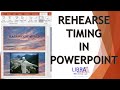 Rehearse Timings In PowerPoint.