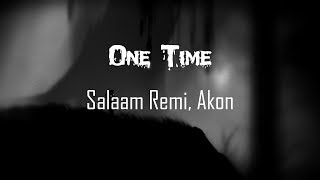 Salaam Remi, Akon - One Time // LYRICS // HECK RAP