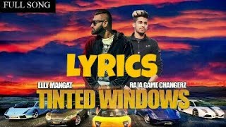 Tinted Windows Lyrics – Raja Game Changerz | Elly Mangat