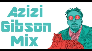 Azizi Gibson Mix