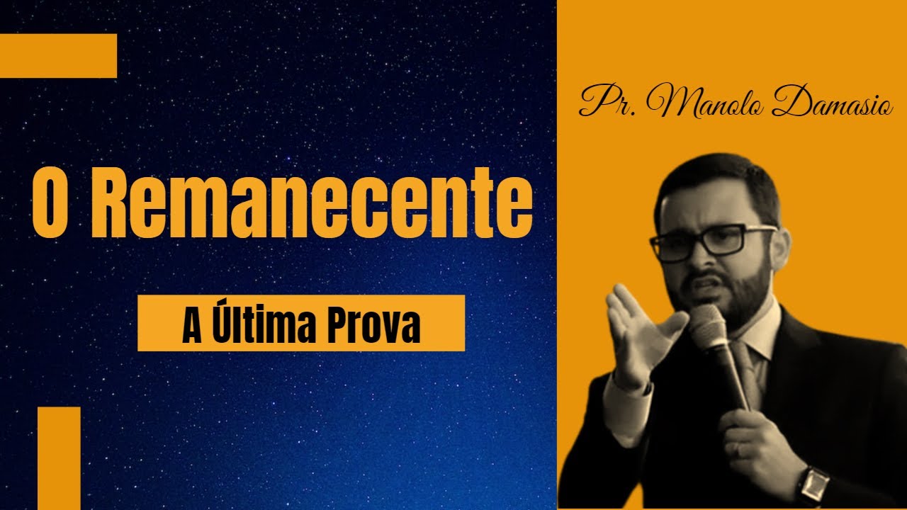 O remanescente (A última prova) — Pr  Manolo Damasio