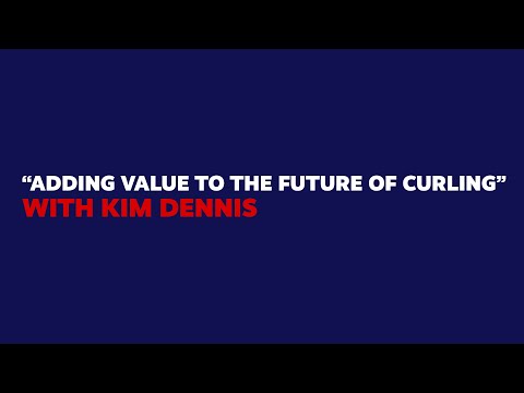 The Future of Curling Masterclasses - Kim Dennis
