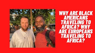 Europeans need to know why Black Americans are going back to Africa but, why are Europeans going?