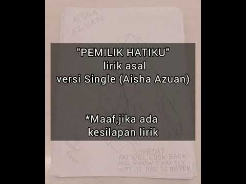 PEMILIK HATIKU (lirik asal) - Aisha Azuan
