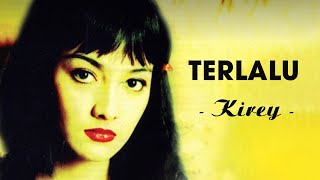 Download lagu Kirey - Terlalu mp3 Download lagu Kirey - Terlalu mp3