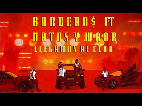 BARDERO$ - LLEGAMOS AL CLUB (LETRA)