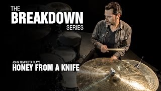 The Break Down Series - John Tempesta plays Honey From A Knife