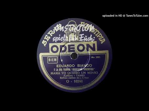 Eduardo Bianco, J. Cohan (voc): Mama yo quiero un novio - Tango (Mailand 1938)