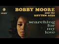 Searching for my baby - Bobby Moore & The Rhythm Aces Searching for my baby - Bobby Moore & The Rhythm Aces