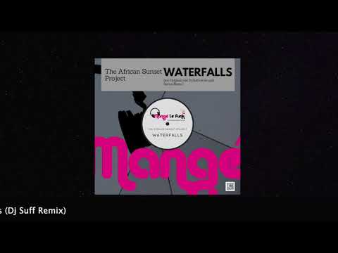 "Waterfalls" (Dj Suff Remix) by The African Sunset Project