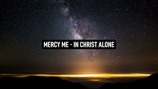 MERCY ME - In Christ Alone (Lyric Video)