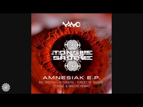 Tristan & Outsiders - Force of Nature (Tongue & Groove Remix)