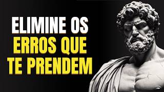 9 ERROS que te MANTÊM PRESO a quem NÃO te VALORIZA | Estoicismo