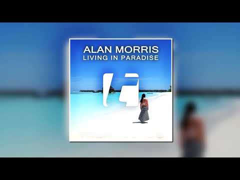 Alan Morris - Living In Paradise (Extended Mix) [TRANSISTIC RECORDS]