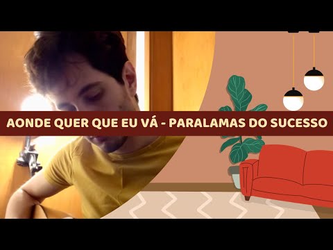 Paralamas do Sucesso - Aonde Quer Que Eu Vá (Fernando Malt Cover)
