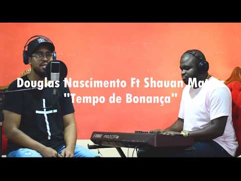 Douglas Nascimento Ft Shauan Mattos " Tempo de Bonança "