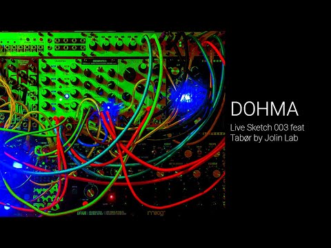 DOHMA Live Hardware Sketch 003 feat. Tabør by Jolin Lab