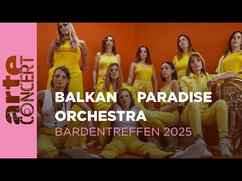 Balkan Paradise Orchestra - Bardentreffen 2025 - ARTE Concert
