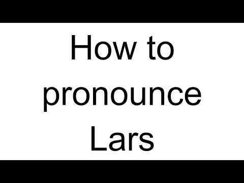How to Pronounce Lars (Swedish)