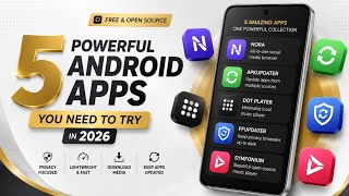 5 Powerful Android Apps You Need to Try in 2026 🔥