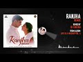 Ranjha (Remix) - DJ Chetas | Shershaah | Sidharth–Kiara | B Praak | Jasleen Royal | Romy | Anvita