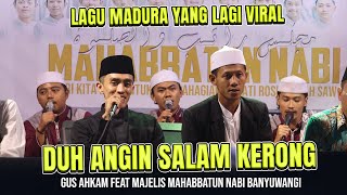 Download lagu LAGU MADURA YANG LAGI VIRAL ' DUH ANGIN' SALAM KERRONG VOCAL GUS AHKAM FEAT MAJELIS MAHABBATUN NABI mp3 Download lagu LAGU MADURA YANG LAGI VIRAL ' DUH ANGIN' SALAM KERRONG VOCAL GUS AHKAM FEAT MAJELIS MAHABBATUN NABI mp3