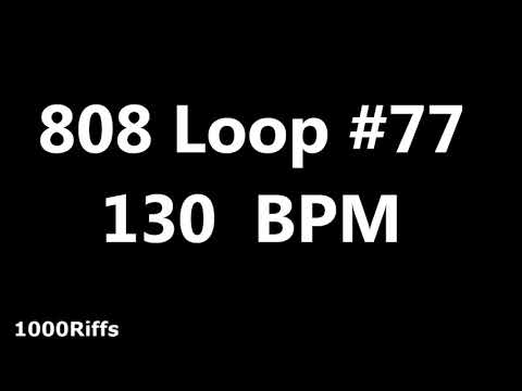 808 Loop Beat # 77 : 130 BPM : Beats Per Minute
