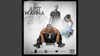 I Just Wanna (feat. Kirko Bangz)