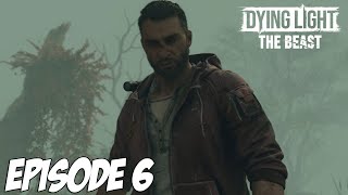 DYING LIGHT THE BEAST : ELLE EST PEU COMMODE | Episode 6