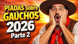 PIADAS sobre GAÚCHOS 2026 😅 As Melhores PARTE 2 - Rir Até Chorar