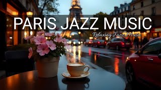 Paris Jazz - Street Vibes on a Rainy Day ☕ Relaxing Jazz Coffee Music for Work, Study &amp; Chill 🎶🎷