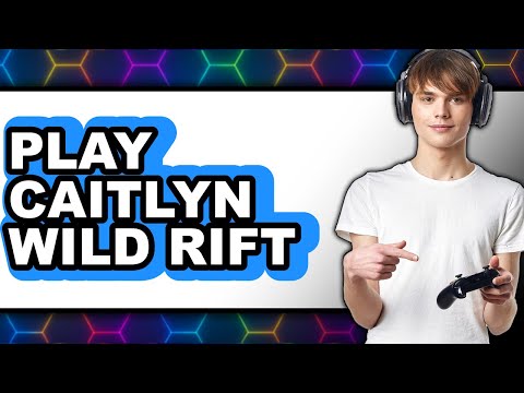 How To Play Caitlyn Wild Rift - Step By Step