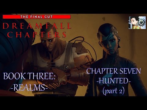 Dreamfall Chapters - Book Three: Realms | Chapter 7: Hunted (part 2)