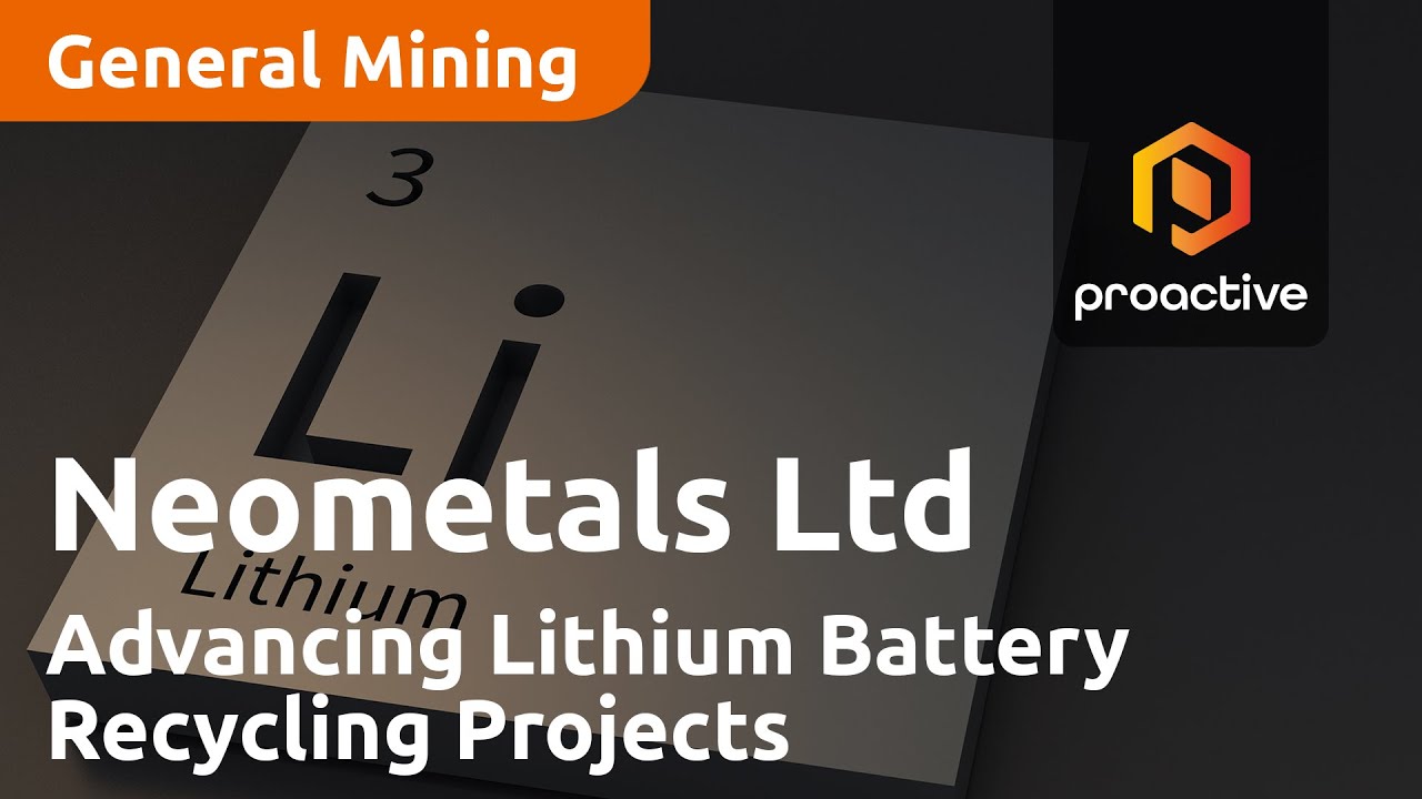 Neometals Ltd: Advancing Lithium Battery Recycling and Hydrometallurgical Projects